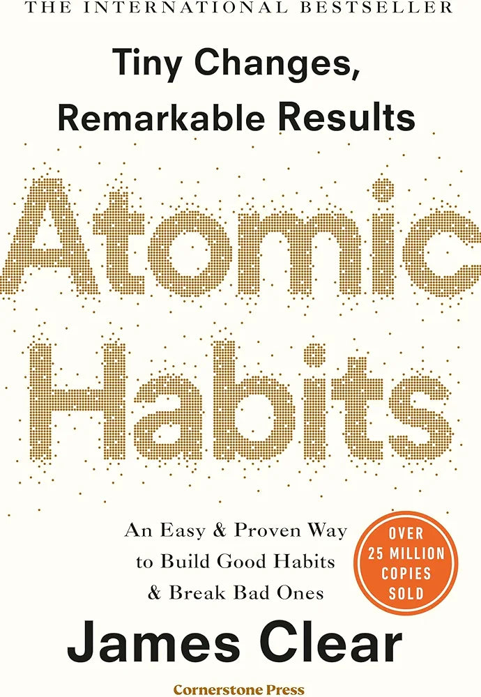 Atomic Habits: Tiny Changes, Remarkable Results